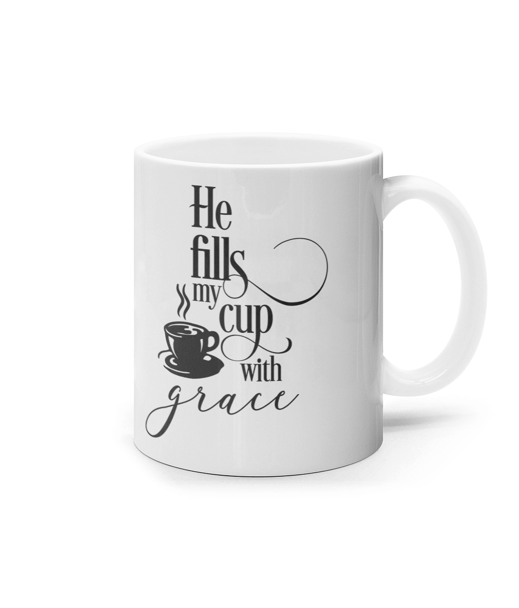 He fills my cup with grace_11oz mug