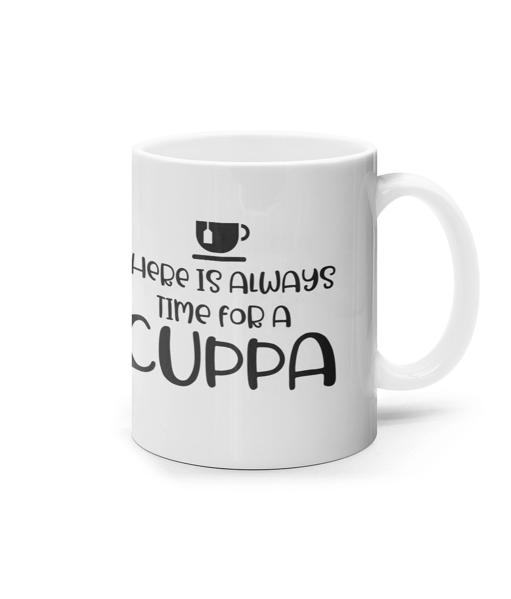 There is always a time for a cuppa_11oz mug