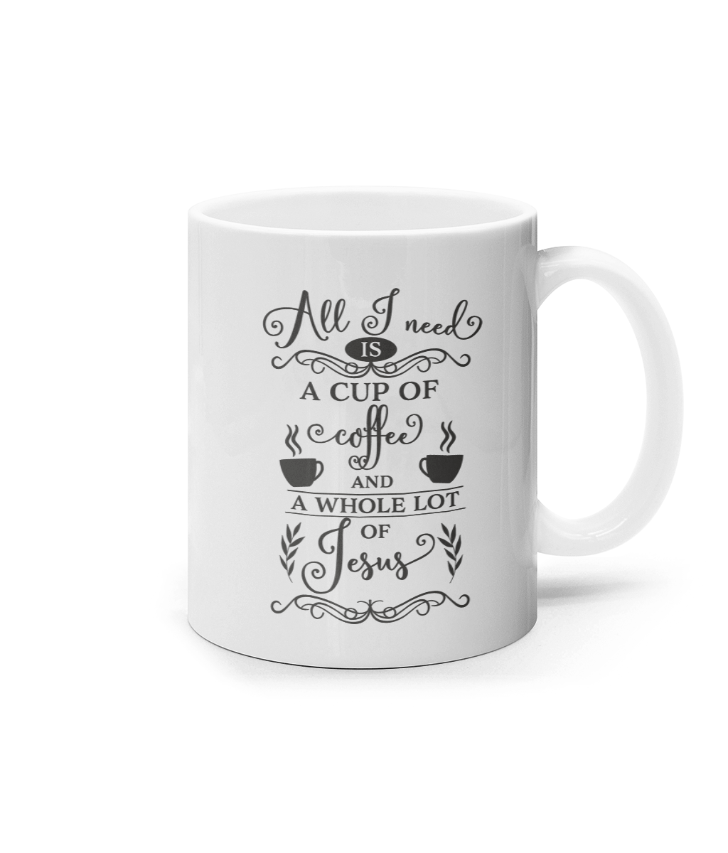 Need coffee and Jesus_11oz mug